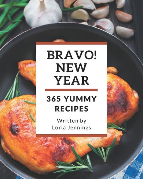 Cover for Loria Jennings · Bravo! 365 Yummy New Year Recipes (Paperback Book) (2020)