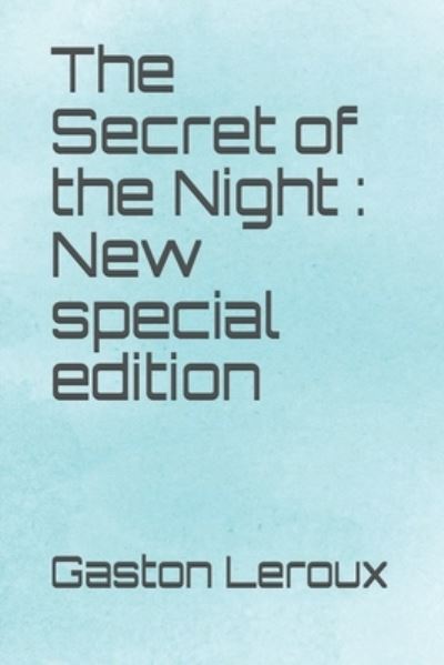 Cover for Gaston Leroux · The Secret of the Night (Paperback Book) (2020)