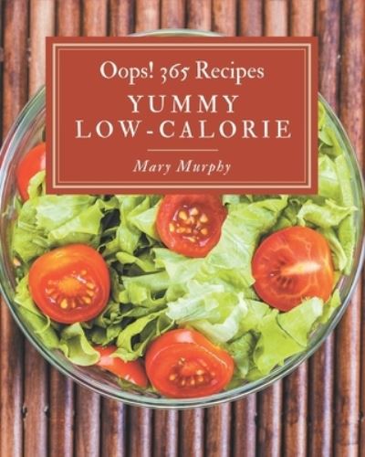 Cover for Mary Murphy · Oops! 365 Yummy Low-Calorie Recipes (Paperback Book) (2020)