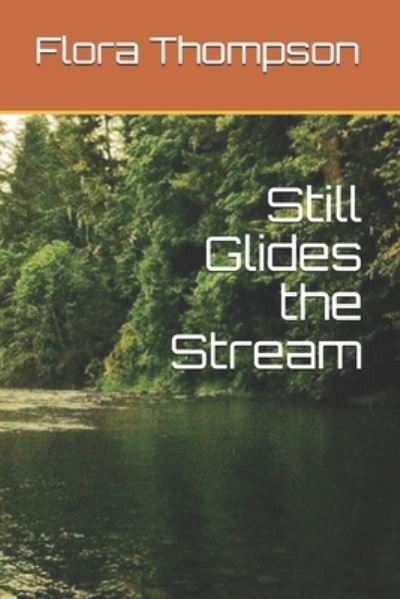 Cover for Flora Thompson · Still Glides the Stream (Paperback Book) (2021)