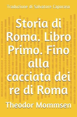 Cover for Theodor Mommsen · Storia di Roma. Libro Primo. Fino alla cacciata dei re di Roma (Paperback Book) (2020)