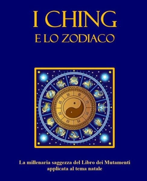 Cover for Grazia Bordoni · I Ching e lo Zodiaco (Paperback Book) (2021)