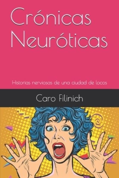 Cover for Caro Filinich · Cronicas Neuroticas (Paperback Book) (2021)