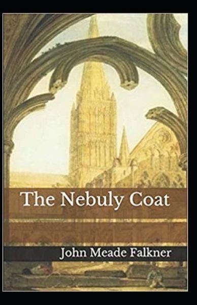 The Nebuly Coat Annotated - John Meade Falkner - Boeken - Independently Published - 9798736347773 - 11 april 2021