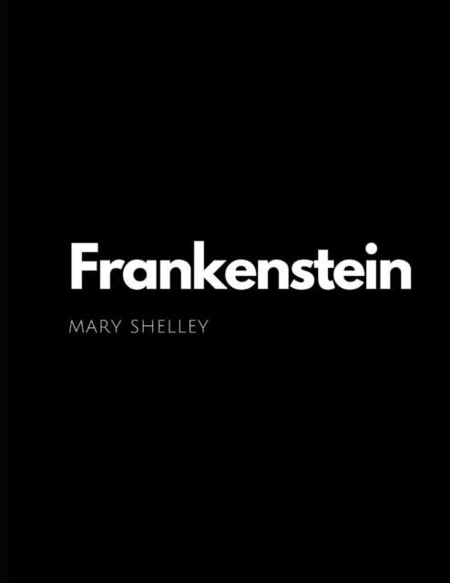 Frankenstein by Mary Shelley - Mary Shelley - Bücher - Independently Published - 9798743376773 - 24. April 2021