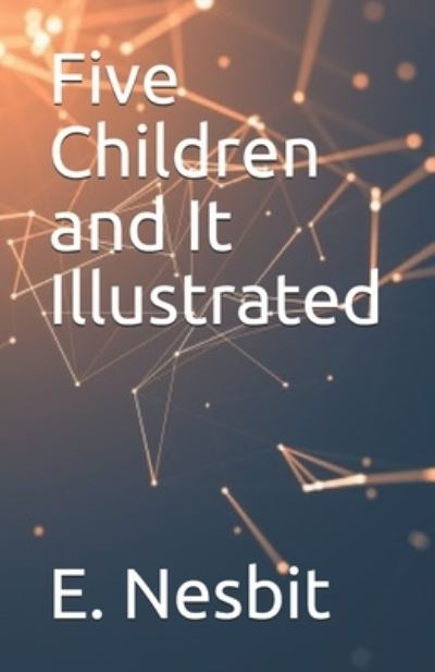 Cover for E Nesbit · Five Children and It Illustrated (Pocketbok) (2021)