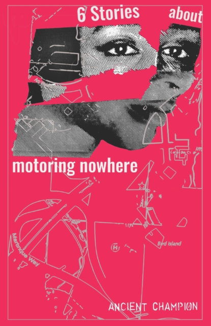 Cover for Ancient Champion · Six Stories About Motoring Nowhere (Paperback Book) (2021)