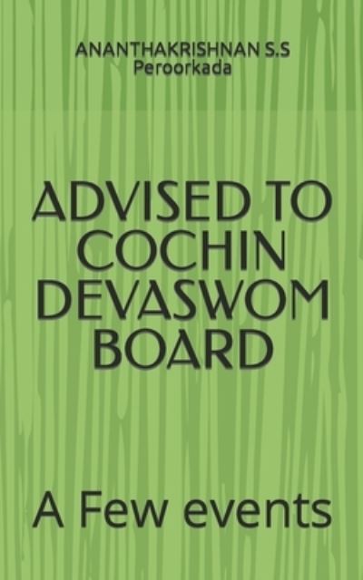 Cover for Ananthakrishnan S S Peroorkada · Advised to Cochin Devaswom Board: A Few events (Paperback Book) (2022)