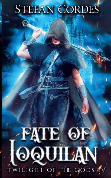 Cover for Stefan Cordes · Fate of Ioquilan: A LitRPG Adventure (Twilight of The Gods 4) (Paperback Book) (2022)