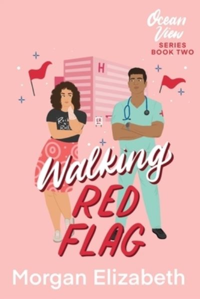 Cover for Morgan Elizabeth · Walking Red Flag: A Small Town Romantic Comedy - Ocean View (Paperback Book) (2022)