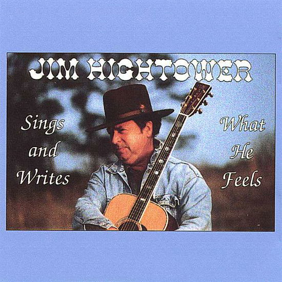 Cover for Jim Hightower · Sings and Writes What He Feels (CD) (2007)