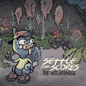 Cover for Settle Your Scores · Wilderness (LP) (2023)