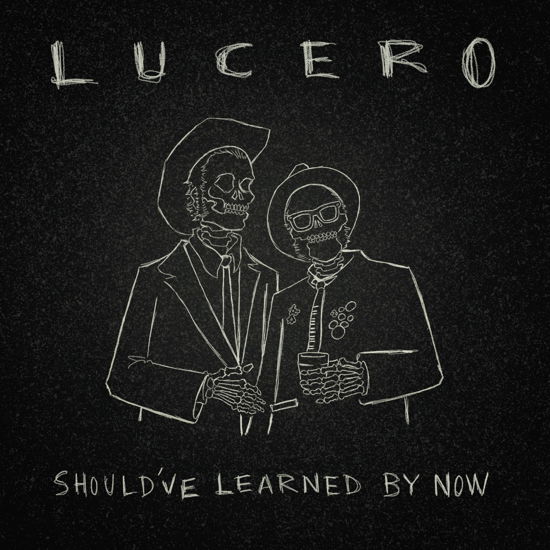 Cover for Lucero · Should've Learned by Now (LP) (2023)