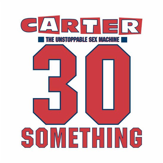 Cover for Carter The Unstoppable Sex Machine · 30 Something (CD) [Deluxe 3cd+dvd edition] (2023)
