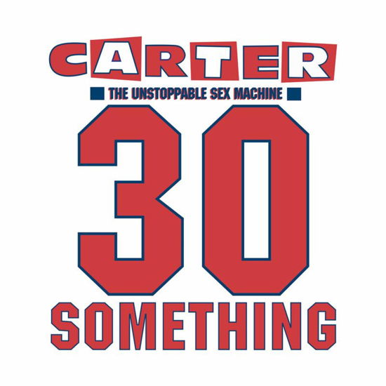 Cover for Carter The Unstoppable Sex Machine · 30 Something (CD) [Deluxe 3Cd+Dvd edition] (2023)