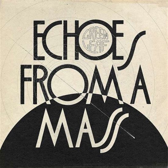 Echoes from a Mass - Greenleaf - Musiikki - NAPALM RECORDS - 0840588142774 - perjantai 26. maaliskuuta 2021