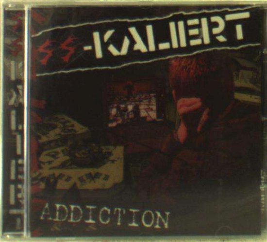 Cover for Ss-Kaliert · Addiction (CD) (2008)