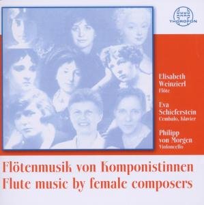 Flute Music of Female Composers - Preuben / Weinzierl / Schiferstein / Morgen - Música - THOR - 4003913125774 - 1 de julio de 2011