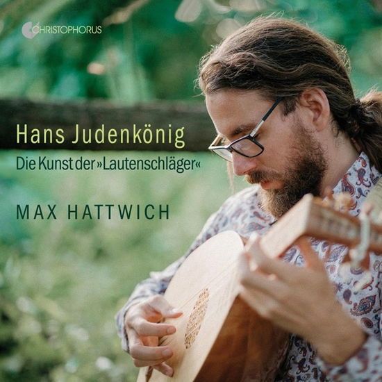 Cover for Max Hattwich · Hans Judenkonig: Die Kunst Der Lautenschlager (CD) (2024)