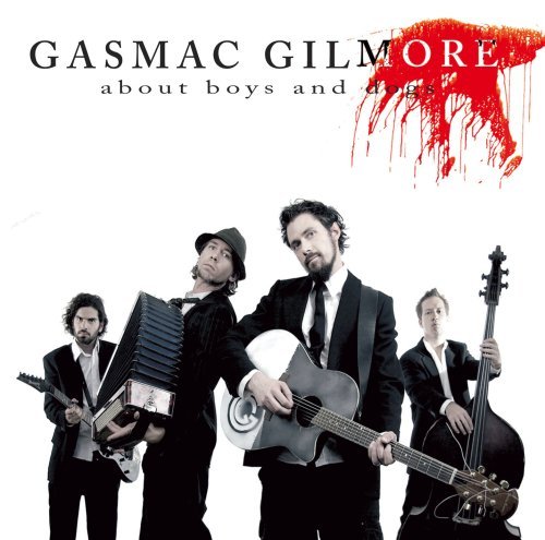 About Boys Ans Dogs - Gasmac Gilmore - Musik - BOB MEDIA - 4260101550774 - 22. oktober 2008