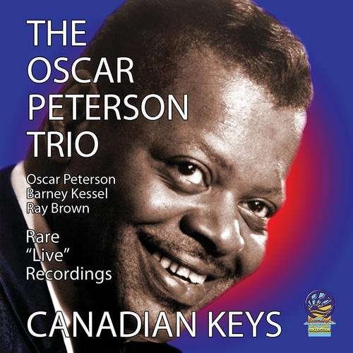 Cover for Oscar Peterson Trio · Canadian Keys - Rare Live Recordings (CD) (2019)