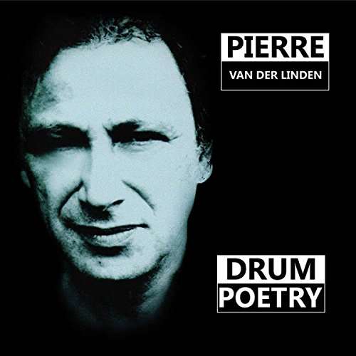 Drum Poetry - Pierre van der Linden - Musik - IN AND OUT OF FOCUS RECORDS - 5060105490774 - 3. februar 2017