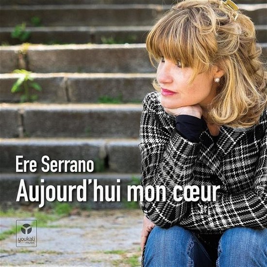 Cover for Ere Serrano · Aujord'hui Mon Coeur (CD) (2018)