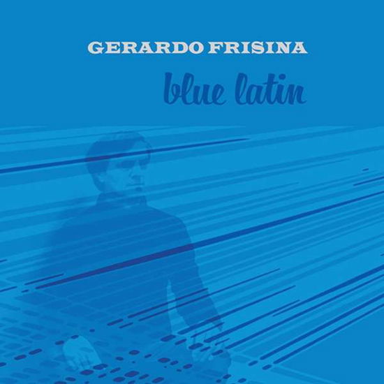 Cover for Gerardo Frisina · Blue Latin (LP) (2017)