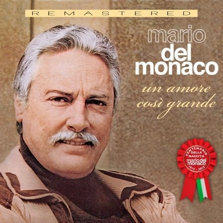 Cover for Mario Del Monaco · Un Amore Cosi Grande (CD) (2022)