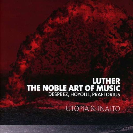 Cover for Desprez · Luther, The Noble Art Of Music (CD) (2019)