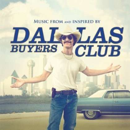 Dallas Buyers Club Soundtrack - Dallas Buyers Club - Music - SOUNDTRACK - 8718469535774 - July 22, 2014