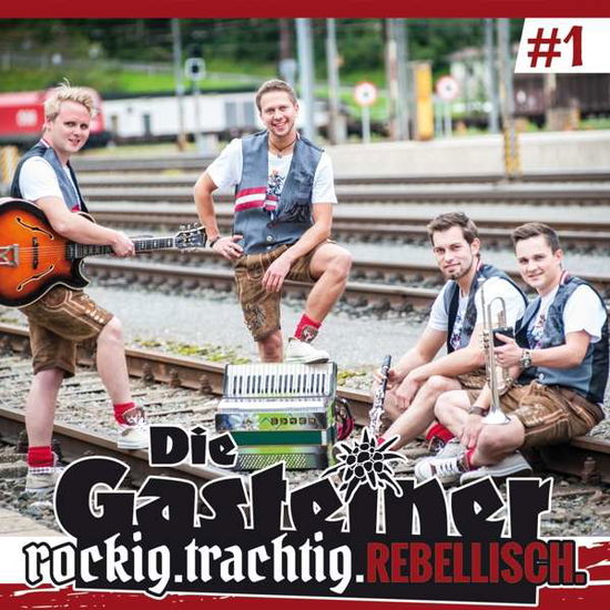Cover for Die Gasteiner · Rockig.trachtig.rebellisch. (CD) (2018)