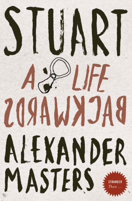 Cover for Alexander Masters · Stuart: A Life Backwards - Stranger Than... S. (Paperback Book) [(Reissue) edition] (2007)