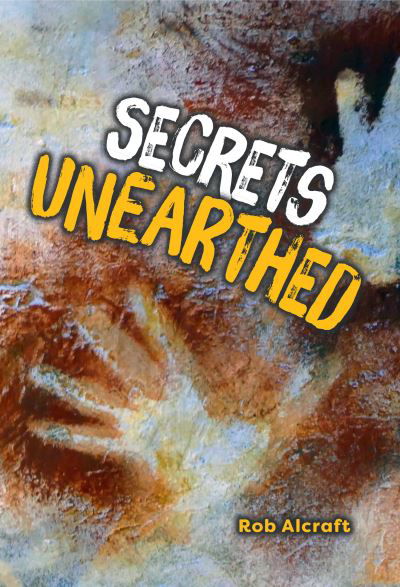 Cover for Rob Alcraft · Secrets Unearthed: Fluency 6 - Big Cat for Little Wandle Fluency (Paperback Book) (2023)
