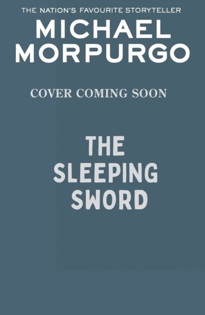 Cover for Michael Morpurgo · The Sleeping Sword (Paperback Book) (2024)