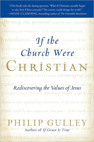 Cover for Philip Gulley · If the Church Were Christian: Rediscovering the Values of Jesus (Paperback Book) (2011)