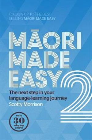 Maori Made Easy 2 - Scotty Morrison - Books - Penguin Group (NZ) - 9780143772774 - September 3, 2018