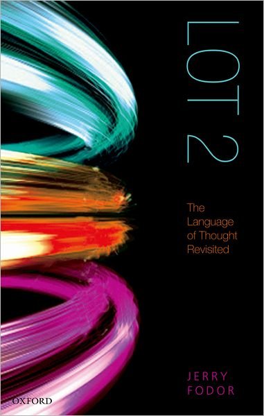 Cover for Fodor, Jerry A. (Rutgers University) · LOT 2: The Language of Thought Revisited (Gebundenes Buch) (2008)