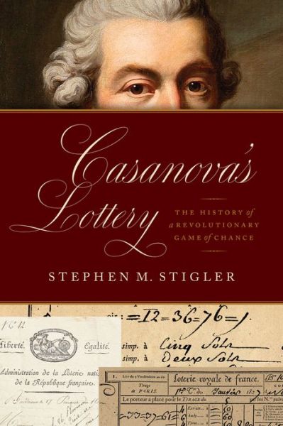 Cover for Stephen M. Stigler · Casanova's Lottery: The History of a Revolutionary Game of Chance (Hardcover Book) (2022)