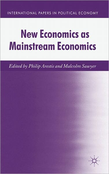 New Economics as Mainstream Economics - International Papers in Political Economy - Malcolm Sawyer - Bücher - Palgrave Macmillan - 9780230298774 - 27. Mai 2011