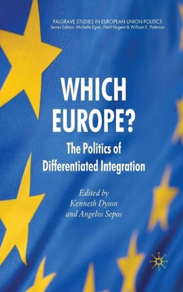 Cover for Kenneth Dyson · Which Europe?: The Politics of Differentiated Integration - Palgrave Studies in European Union Politics (Hardcover Book) (2010)