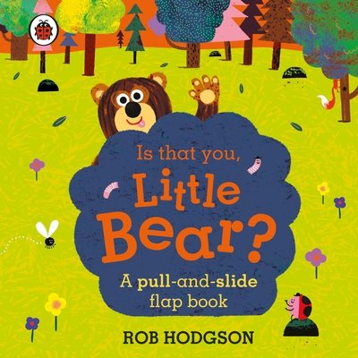 Cover for Ladybird · Is that you, Little Bear?: A pull-and-slide flap book (Board book) (2021)