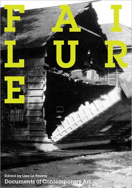 Cover for Lisa Le Feuvre · Failure - Whitechapel: Documents of Contemporary Art (Paperback Book) (2010)