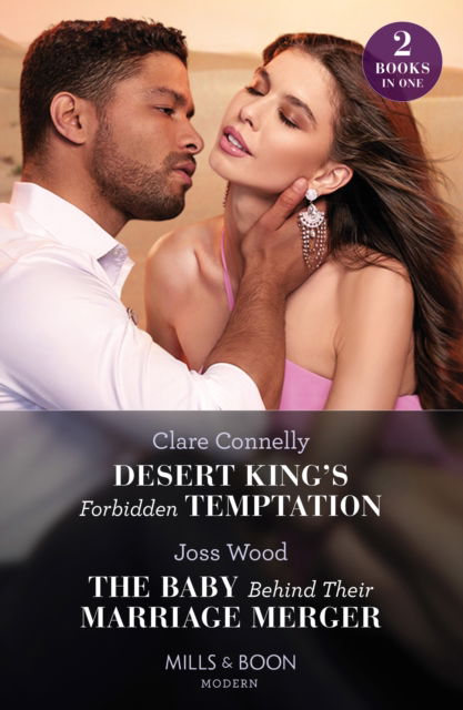 Cover for Clare Connelly · Desert King's Forbidden Temptation / The Baby Behind Their Marriage Merger: Desert King's Forbidden Temptation (the Long-Lost Cortez Brothers) / the Baby Behind Their Marriage Merger (Cape Town Tycoons) (Paperback Book) (2023)