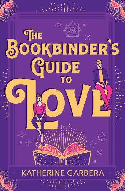 The Bookbinder's Guide To Love - WiCKed Sisters - Katherine Garbera - Books - HarperCollins Publishers - 9780263322774 - January 4, 2024