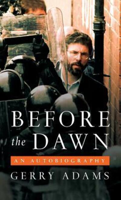 Cover for Gerry Adams · Before the Dawn: An Autobiography (Hardcover Book) (2018)