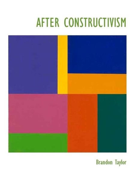 Cover for Brandon Taylor · After Constructivism (Hardcover Book) (2014)
