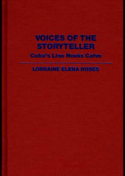 Cover for Lorraine Roses · Voices of the Storyteller: Cuba's Lino Novas Calvo (Hardcover Book) (1986)