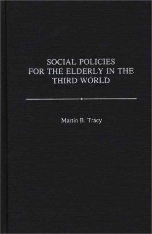 Cover for Martin B. Tracy · Social Policies for the Elderly in the Third World (Hardcover Book) (1991)