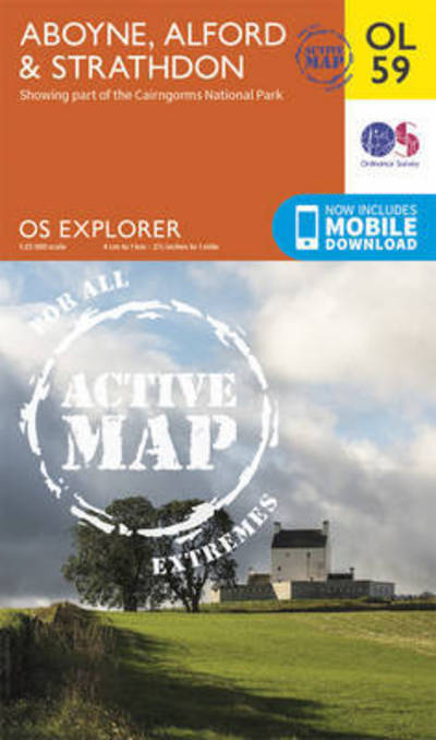 Cover for Ordnance Survey · Aboyne, Alford &amp; Strathdon - OS Explorer Map Active (Map) [May 2015 edition] (2015)